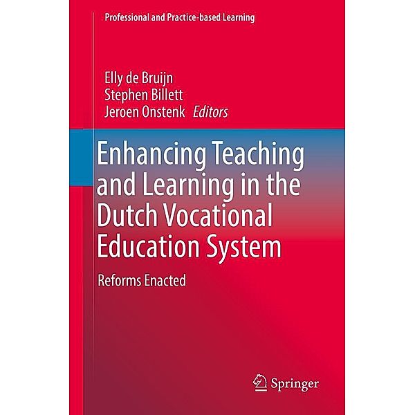 Enhancing Teaching and Learning in the Dutch Vocational Education System / Professional and Practice-based Learning Bd.18