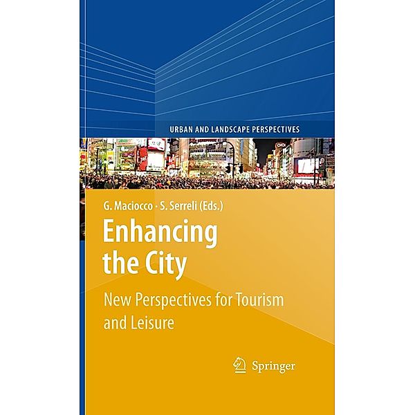 Enhancing the City. / Urban and Landscape Perspectives Bd.6, Giovanni Maciocco, Silvia Serreli