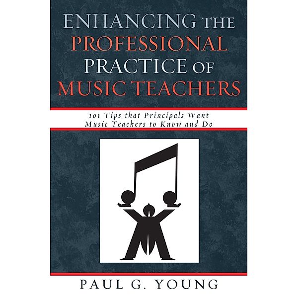 Enhancing the Professional Practice of Music Teachers, Paul G. Young