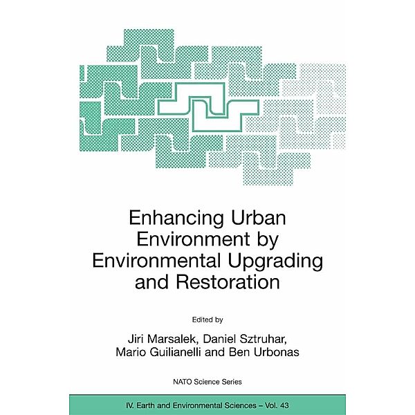 Enhancing Urban Environment by Environmental Upgrading and Restoration / NATO Science Series: IV: Bd.43