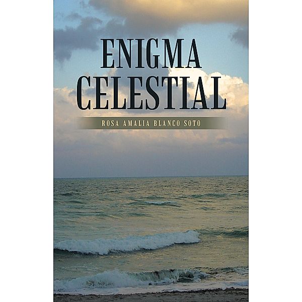 Enigma Celestial, Rosa Amalia Blanco Soto