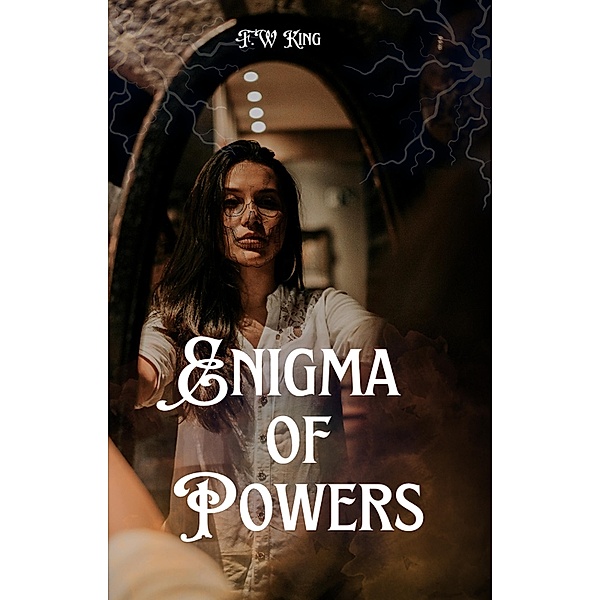 Enigma Of Powers, F. W. King