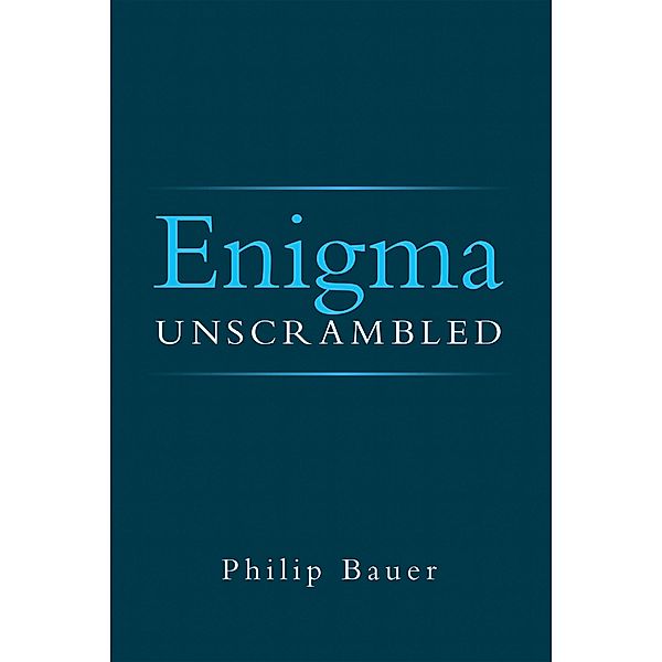 Enigma Unscrambled, Philip Bauer