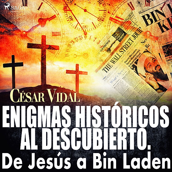 Enigmas históricos al descubierto. De Jesús a Bin Laden, César Vidal