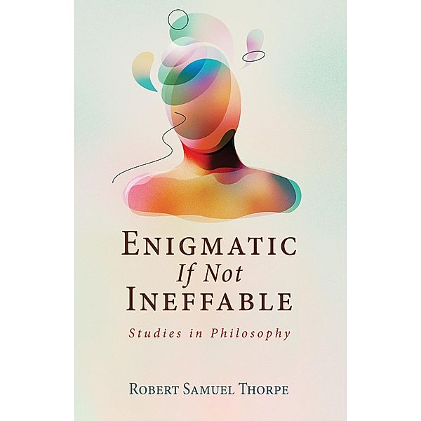 Enigmatic If Not Ineffable, Robert Samuel Thorpe