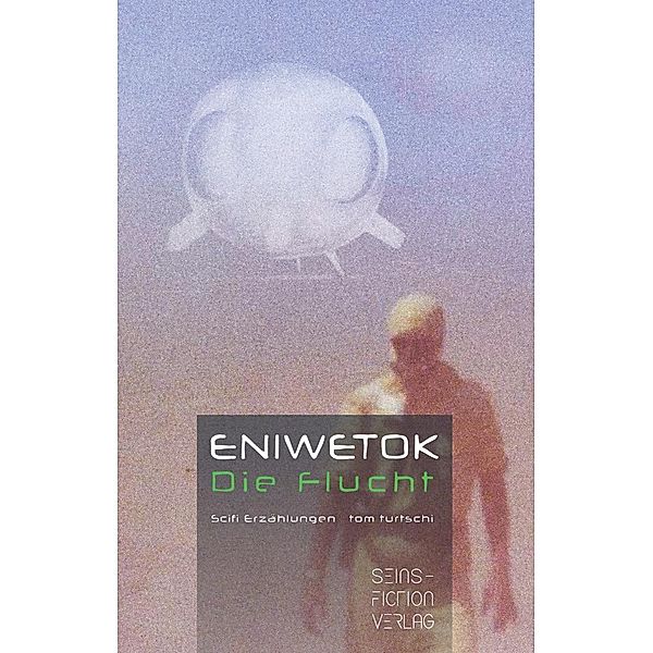 Eniwetok. Die Flucht, Tom Turtschi