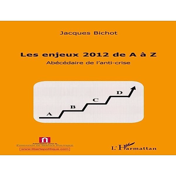Enjeux 2012 de A a Z / Hors-collection, Jacques Bichot