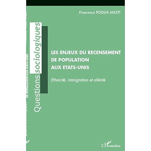 Enjeux du recensement de popuopulatin aux etats-unis - ethn / Hors-collection, Francesca Poglia Mileti