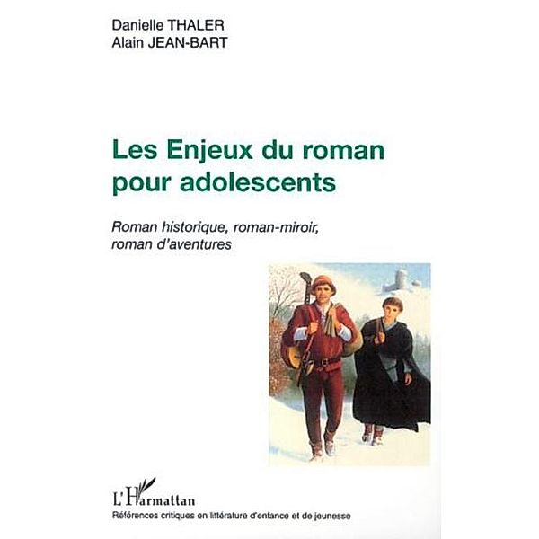 Enjeux du roman pour adolescents les / Hors-collection, Thaler Danielle Jean-Bart A
