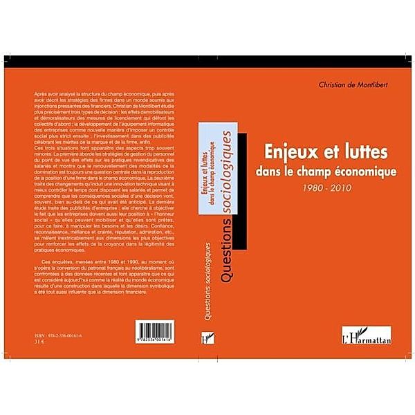 Enjeux et luttes dans le champ economique (1980-2010) / Hors-collection, Christian de Montlibert