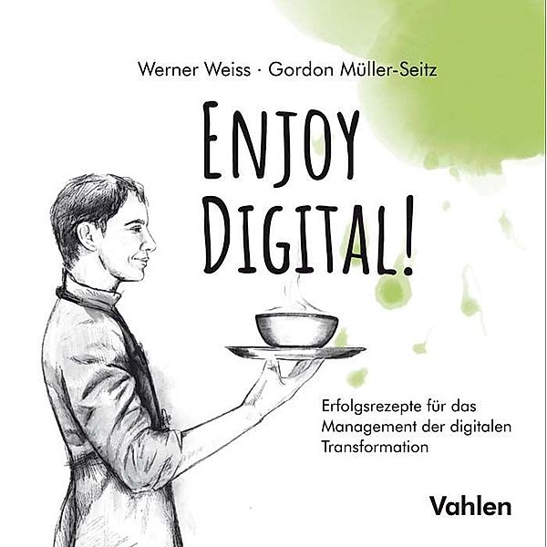 Enjoy Digital!, Werner Weiss, Gordon Müller-Seitz