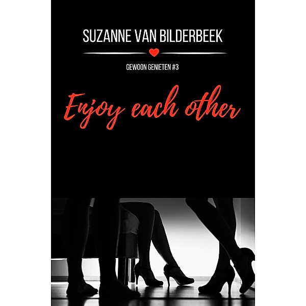 Enjoy each other (Gewoon genieten, #3) / Gewoon genieten, Suzanne van Bilderbeek