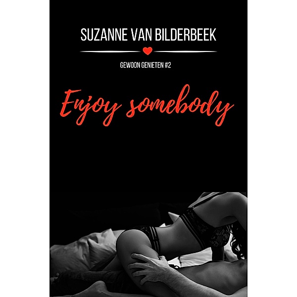 Enjoy somebody (Gewoon genieten, #2) / Gewoon genieten, Suzanne van Bilderbeek