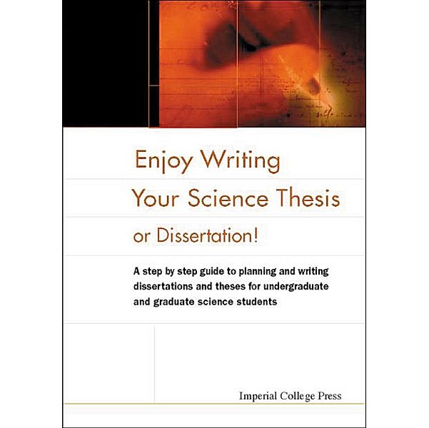 Enjoy Writing Your Science Thesis or Dissertation!, Elizabeth Fisher, Daniel Holtom