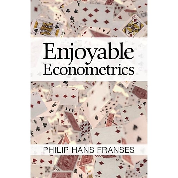 Enjoyable Econometrics, Philip Hans Franses