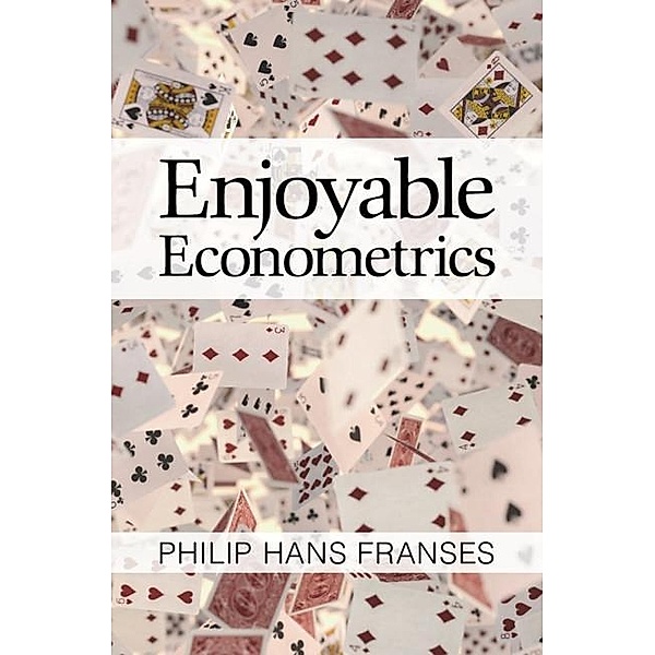 Enjoyable Econometrics, Philip Hans Franses