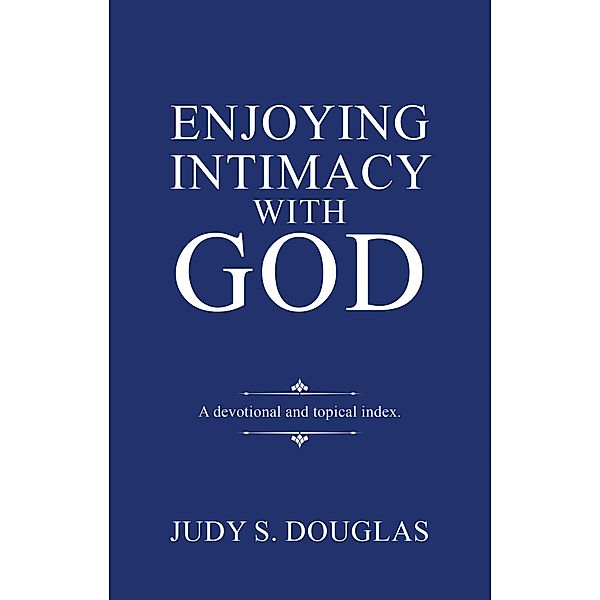 Enjoying Intimacy with God, Judy S. Douglas