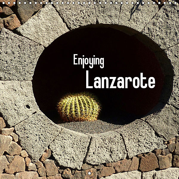 Enjoying Lanzarote (Wall Calendar 2019 300 × 300 mm Square), Lucy M. Laube