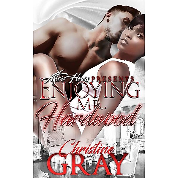 Enjoying Mr. Hardwood, Christine Gray