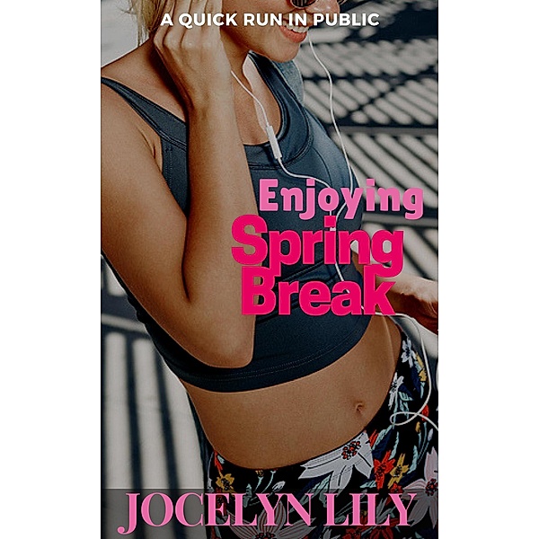 Enjoying Spring Break, Jocelyn Lily