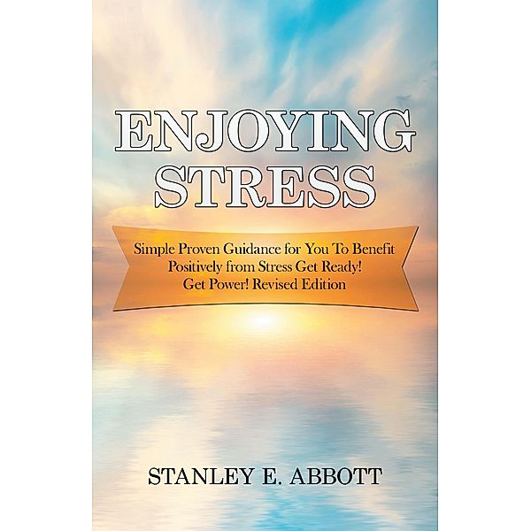 Enjoying Stress, Stanley E. Abbott