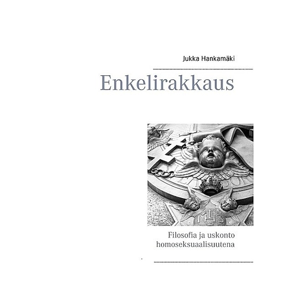 Enkelirakkaus, Jukka Hankamäki