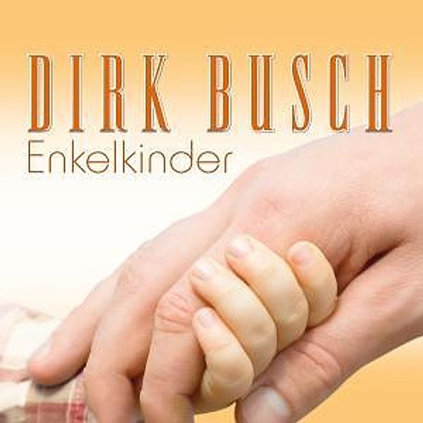 Enkelkinder, Dirk Busch