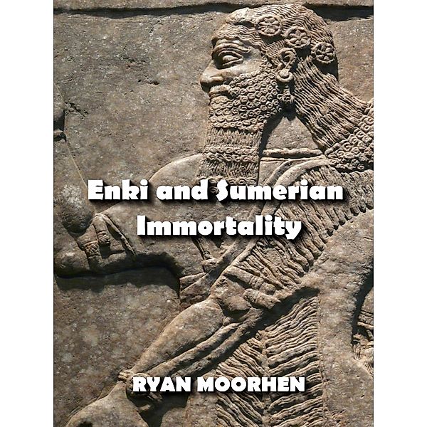 Enki and Sumerian Immortality, Ryan Moorhen