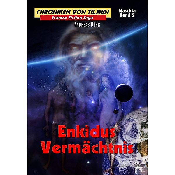 Enkidus Vermächtnis / Chroniken von Tilmun: Maschta Bd.2, Andreas Dörr