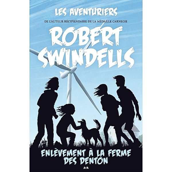 Enlevement a la ferme des Denton / Les aventuriers, Swindells Robert Swindells