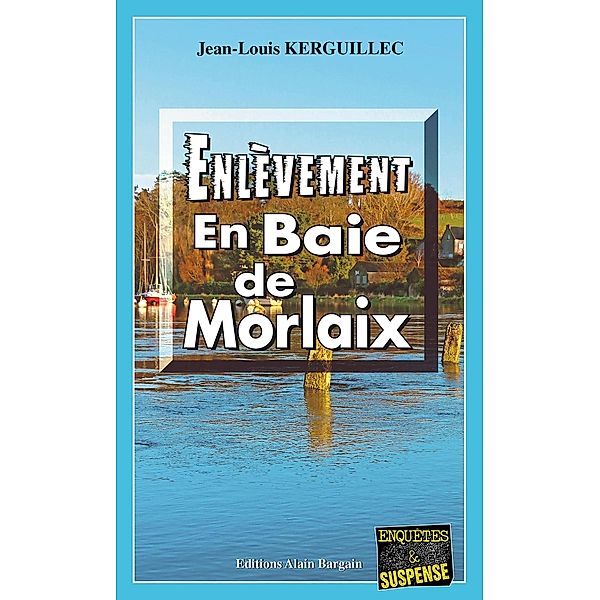 Enlèvement en Baie de Morlaix, Jean-Louis Kerguillec