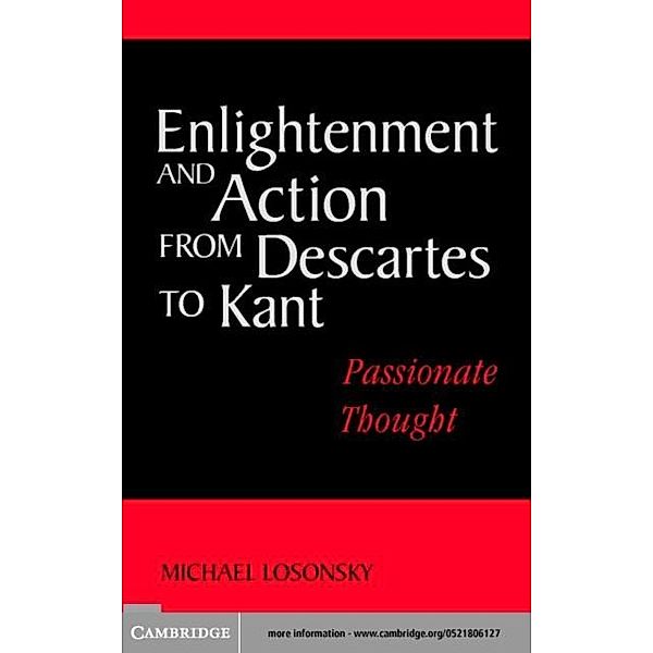 Enlightenment and Action from Descartes to Kant, Michael Losonsky