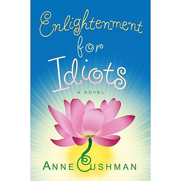 Enlightenment for Idiots, Anne Cushman