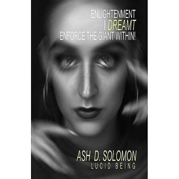Enlightenment I Dreamt, Ash D. Solomon
