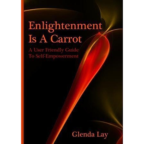 Enlightenment Is A Carrot, Glenda Lay