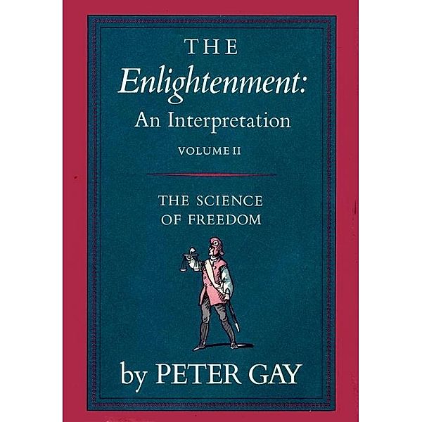 Enlightenment Volume 2 / Enlightenment: An Interpretation Bd.2, Peter Gay