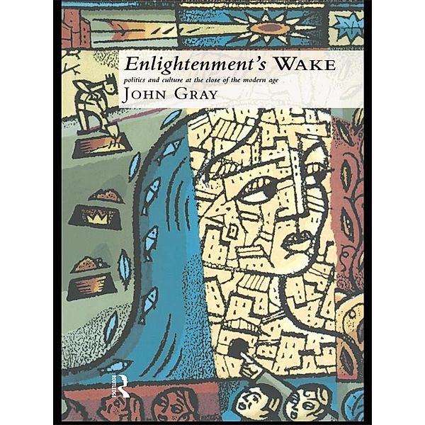 Enlightenment's Wake, John Gray