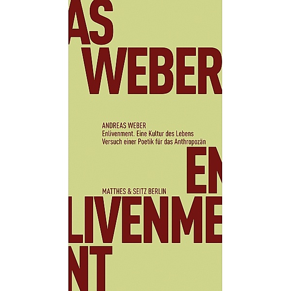 Enlivenment. Eine Kultur des Lebens / Fröhliche Wissenschaft Bd.79, Andreas Weber