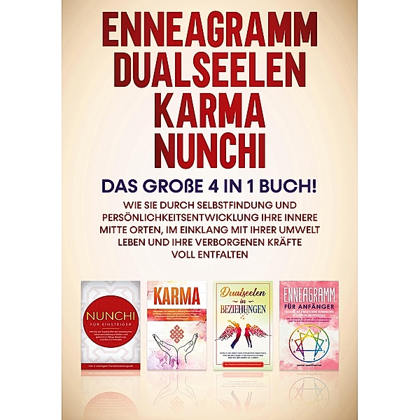 Enneagramm | Dualseelen | Karma | Nunchi: Das grosse 4 in 1 Buch!, Sophie Grapengeter