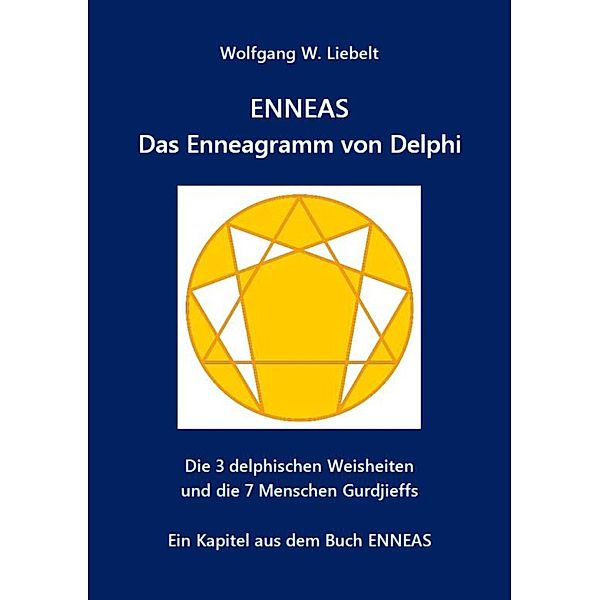 ENNEAS - Das Enneagramm von Delphi, Wolfgang W. Liebelt