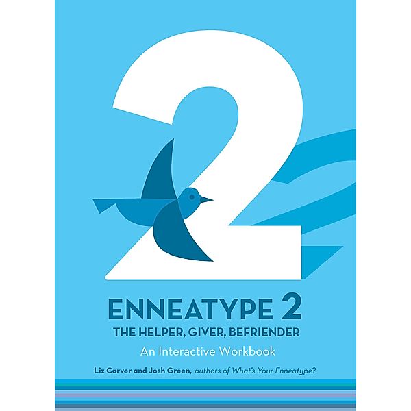 Enneatype 2: The Helper, Giver, Befriender / Enneatype in Your Life, Liz Carver, Josh Green