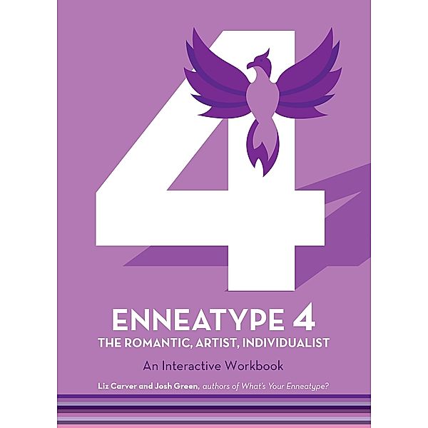 Enneatype 4: The Individualist, Romantic, Artist / Enneatype in Your Life, Liz Carver, Josh Green