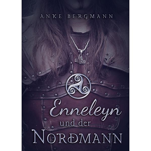 Enneleyn und der Nordmann, Anke Bergmann
