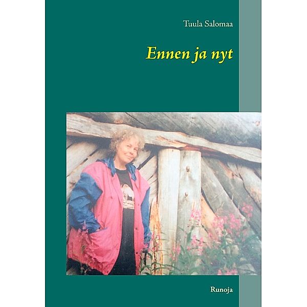 Ennen ja nyt, Tuula Salomaa