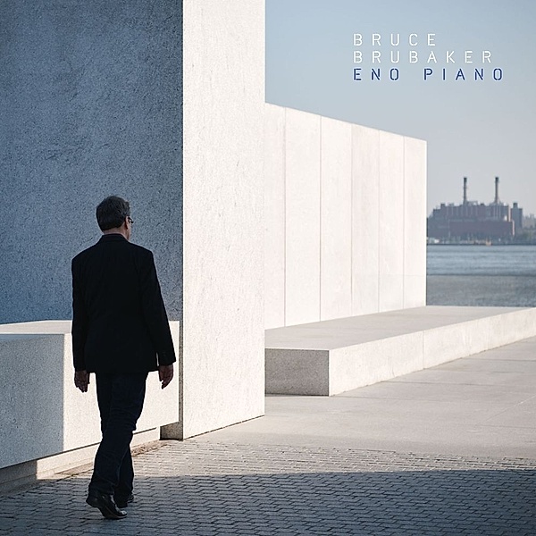 Eno Piano, Bruce Brubaker