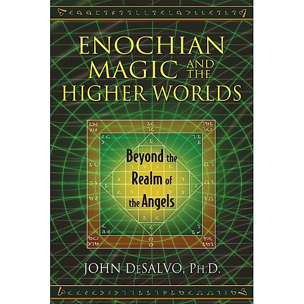 Enochian Magic and the Higher Worlds, John DeSalvo