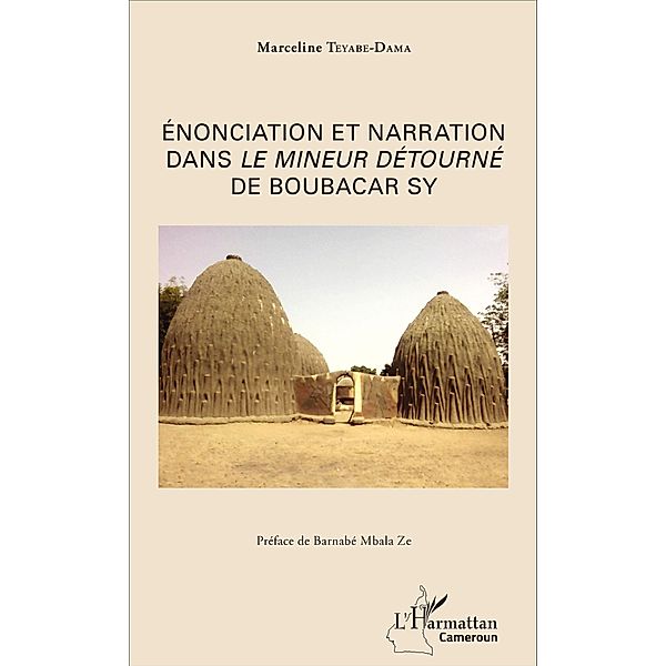 Énonciation et narration dans Le mineur détourné de Boubacar Sy, Teyabe-Dama Marceline Teyabe-Dama