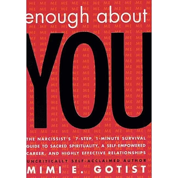 Enough About You, Mimi E. Gotist