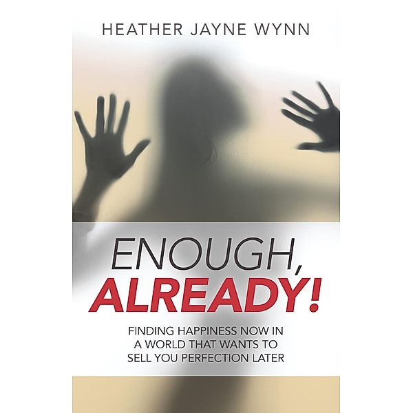 Enough, Already!, Heather Jayne Wynn