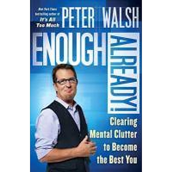 Enough Already!, Peter Walsh